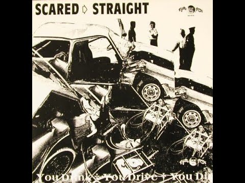 Scared Straight — Scared Straight – You Drink, You Drive, You Die (Full Album)