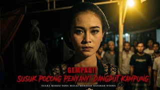 Ngerii ! Kisah Susuk Pocong Penyanyi Dangdut Kampung, Suara Merdu Yang diBayar Dengan Nyawa Sendiri