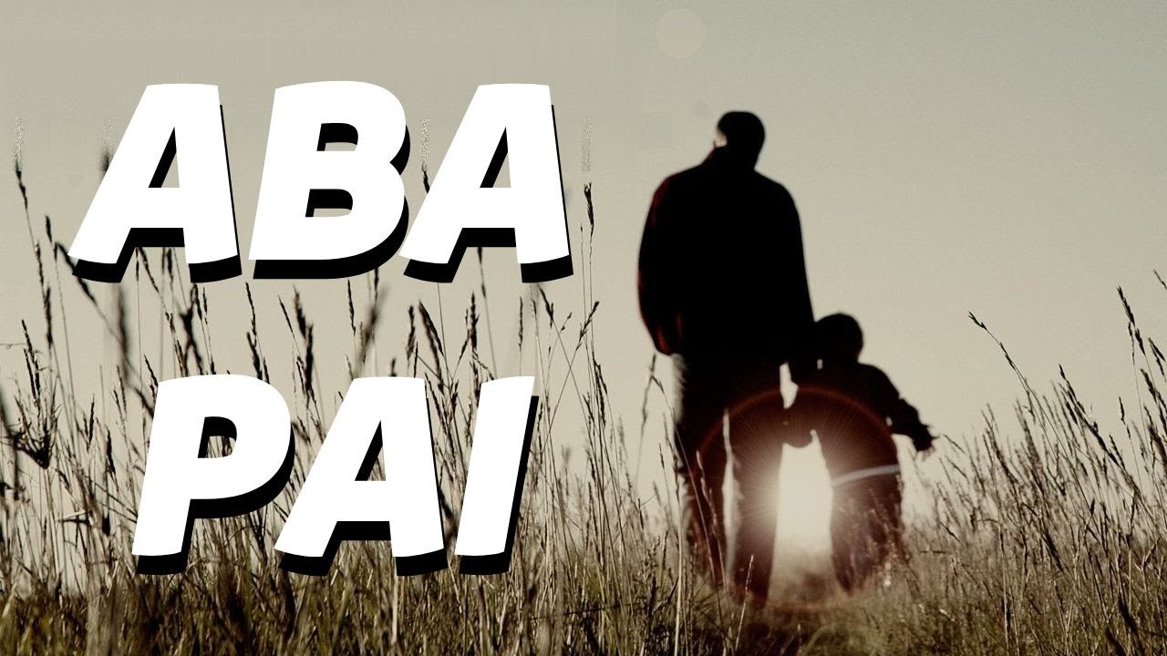 Aba Pai (Abba Pai) | Devocional Diário | Pr. Adriano da Silva Ianz ...