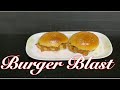 Burger blast || #burgerblast || How to make burger bun with blasting filling || #74