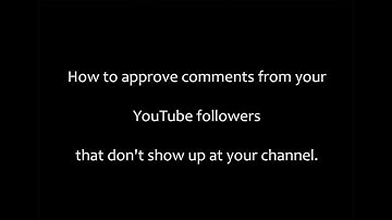 How to approve comments in YouTube that are hidden
