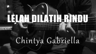 Lelah Dilatih Rindu - Chintya Gabriella ( Acoustic Karaoke )