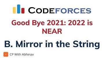 B. Mirror in the String | Good Bye 2021: 2022 is NEAR | Codeforces | Solution with Explanation