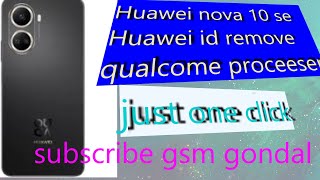 how to remove Huawei Nova 10se Huawei id remove solution woking 100% android 12 latest security 2023