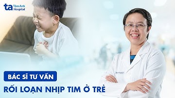 Rối loạn nhịp tim ở trẻ: Nguyên nhân, triệu chứng, cách kiểm tra và phòng ngừa | BVĐK Tâm Anh