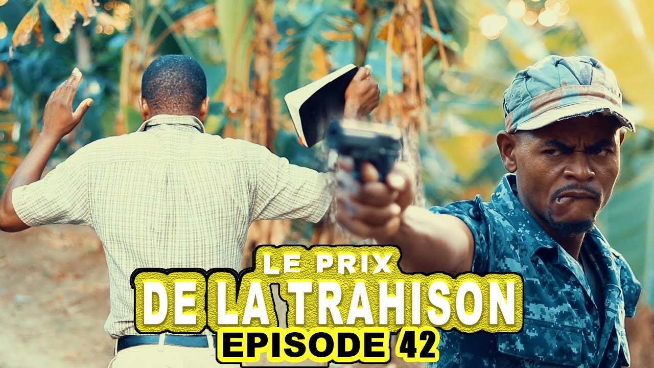 LE PRIX DE LA TRAHISON_Episode #42 - YouTube