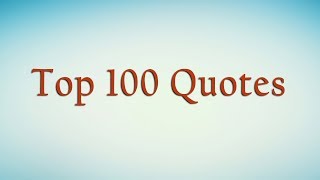 Top 100 Quotes