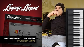 MPE Showcase: Christian Laffitte Plays Lounge Lizard EP-5 with Osmose