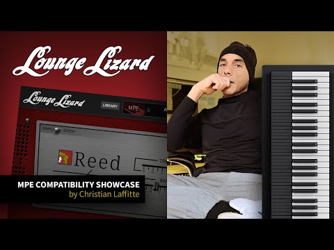 MPE Showcase: Christian Laffitte Plays Lounge Lizard EP-5 with Osmose