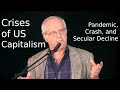 Prof. Richard Wolff - Crises of US Capitalism: Pandemic, Crash, and Secular Decline