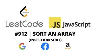 LEETCODE 912 (JAVASCRIPT) | SORT AN ARRAY (INSERTION SORT)