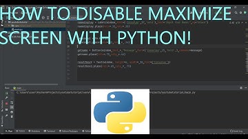 [2022] How To Disable Maximize Screen With Python