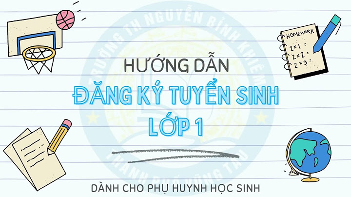 Hướng dẫn tuyển sinh lớp 1 tphcm năm 2024