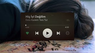 Dolu Kadehi Ters Tut - Hiç İyi Değilim (Lyrics)