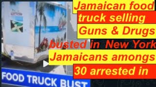 Jamaican food truck selling Guns and Drugs got busted, 30 arrested in New York