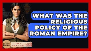 Download Lagu What Was The Religious Policy Of The Roman Empire? - All About Rome MP3
