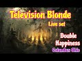 Television blonde live at double happiness 10922