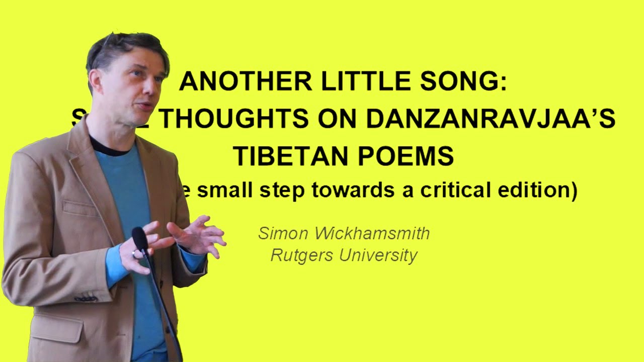 The 16th IMSC - "Some Thoughts on Danzanravjaa's Tibetan Poems" - Simon Wickhamsmith, Rutgers U