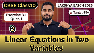 CBSE Class10 Math 📚 Linear Equation in Two Variables | Exercise 3.1 Ques 1 |🎯LAKSHYA Batch 2026