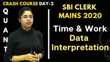 Day 2 | Time & Work Data Interpretation | Reasoning Section | SBI Clerk Mains 2020 | Smriti Sethi