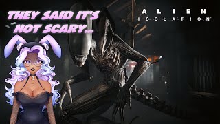 They said this isn’t scary… :Alien Isolation Part 1