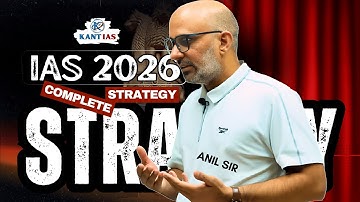 UPSC 2026: Complete Strategy Video from Beginners to Advance | CSE, IAS 2026 | KANT IAS