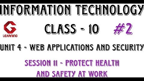 Protect Health and Safety at Work | Session 11 | Unit 4 | Part 2 | Class 10 | Information Technology