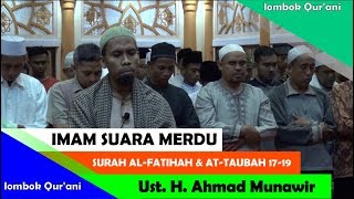 Merdu Suara Imam Islamic Center NTB Ust.H. Ahmad Munawwir Surat Al Fatihah & At Taubah 17 19