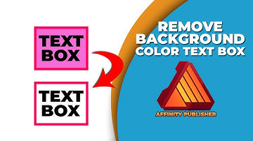 How to Remove background color of text box in affinity publisher
