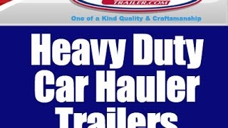 Carson Trailer's Heavy Duty Car Haulers: You Design From Scratch!