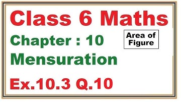Ex.10.3 (Q.10) Chapter:10 Mensuration | Ncert Maths Class 6 | Cbse