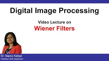 L34 | Wiener Filters || Digital Image Processing (AKTU)
