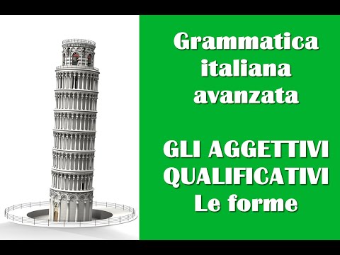 Le forme degli aggettivi qualificativi - Grammatica italiana avanzata