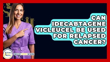 Can Idecabtagene Vicleucel Be Used For Relapsed Cancer? - Oncology Support Network