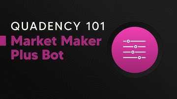 Market Maker Plus Trading Bot - How-To Use - Quadency 101