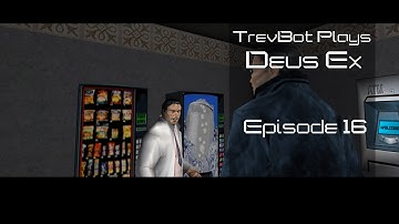 Deus Ex Episode 16: UNATCO HQ (Airport Debrief) - Let
