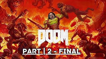 Twitch Livestream | Doom (2016) | Part 2 | FINAL