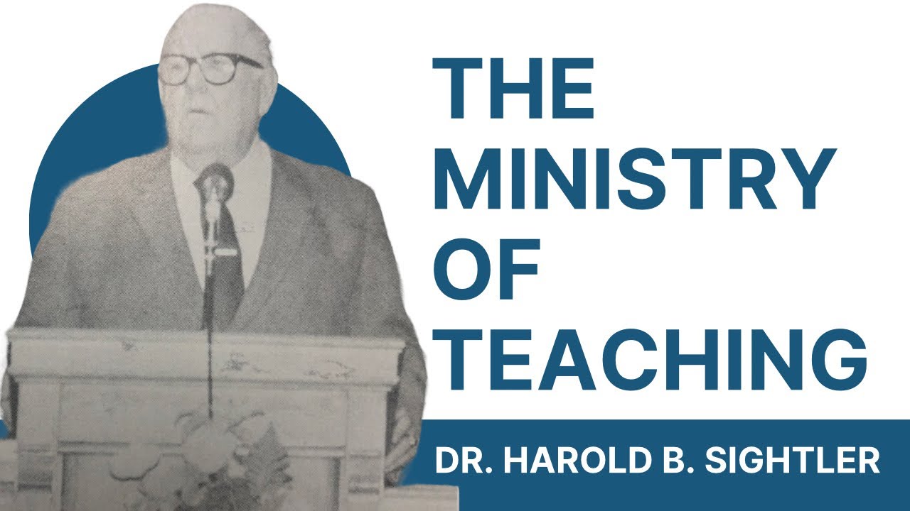 The Ministry of Teaching Dr. Harold B. Sightler (video 1983) YouTube