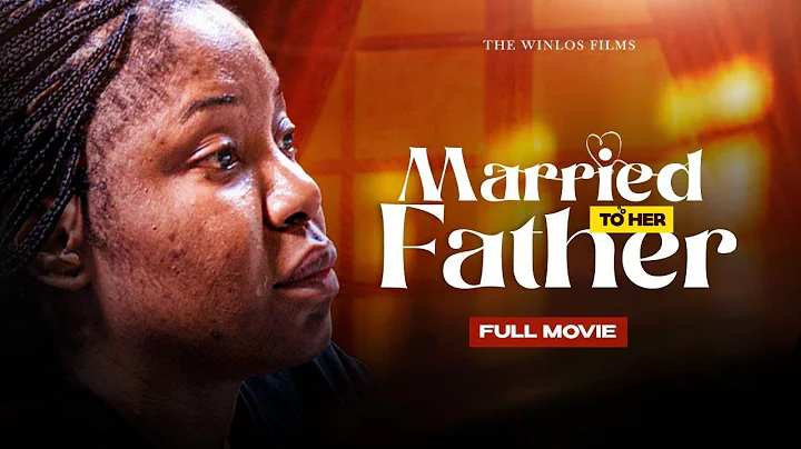 MARRIED TO HER FATHER || LATEST NIGERIA CHRISTIAN MOVIE || THE WINLOS FILMS