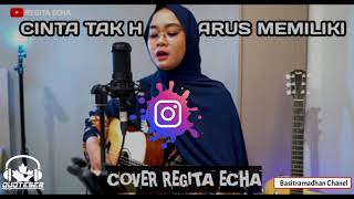 #regitaecha#cintatakharusmemiliki#basitramadhanchanel Cinta Tak harus Memiliki - (cover regita echa)