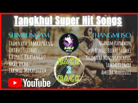 Tangkhul Hit Songs 2021 Shimreingam Vs Thangmeiso  Back2Back Tangkhul Love Songs
