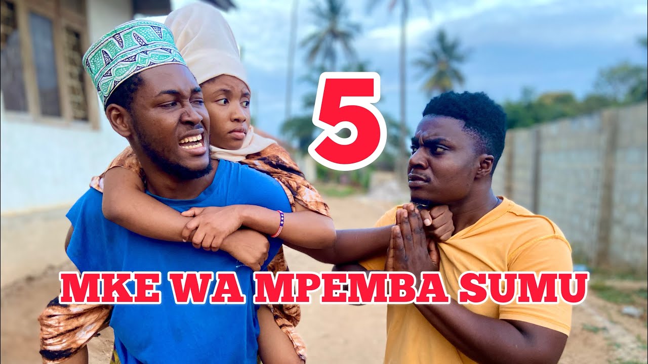 MKE WA MPEMBA SUMU 5