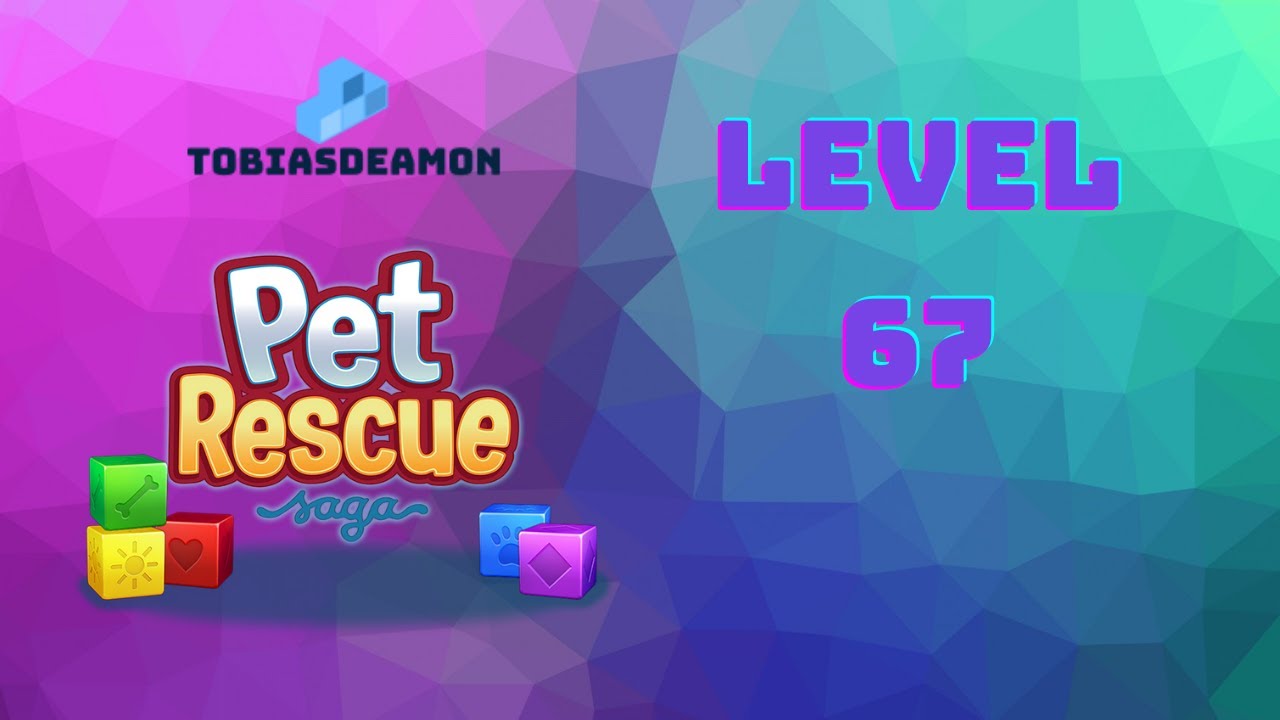 Pet Rescue Saga level 67 no boosters, no hammers 😈 ►TOBIAS DEAMON◄