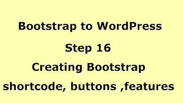 WordPress Tutorial - Bootstrap shortcode buttons, features  - Step 16