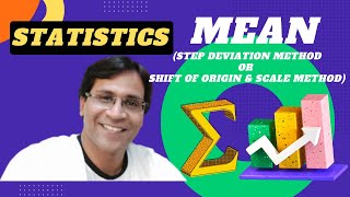 Mean by Step Deviation Method | Shift of Origin & Scale Method | Statistics | Algebra | ICSE |