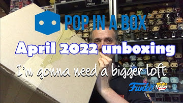 Pop in a Box unboxing - April 2022 - I’m gonna need a bigger loft