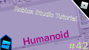Roblox Studio Tutorial | Part 42 | Humanoid
