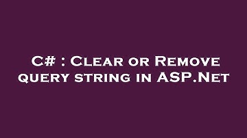 C# : Clear or Remove query string in ASP.Net