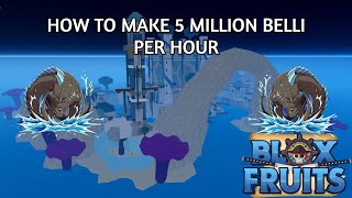 How to make 5 million belli per hour (BLOX FRUITS)