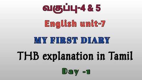 English unit-7 My first diary,THB explanation in Tamil for day-1